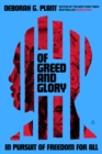Image for Of Greed and Glory: In Pursuit of Freedom for All