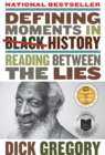 Image for Defining Moments in Black History: Reading Between the Lies