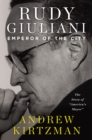 Image for Rudy Giuliani: Emperor of the City