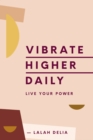 Image for Vibrate Higher Daily: Live Your Power