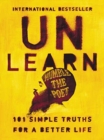 Image for Unlearn : 101 Simple Truths for a Better Life