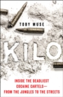 Image for Kilo : Inside the Deadliest Cocaine Cartels-from the Jungles to the Streets