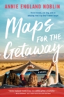 Image for Maps for the Getaway: A Novel