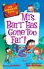 Image for My Weirder-est School #9: Mrs. Barr Has Gone Too Far!