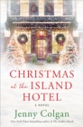 Image for Christmas at the Island Hotel : A Novel