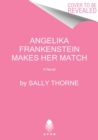 Image for Angelika Frankenstein Makes Her Match