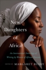 Image for New Daughters of Africa: An International Anthology of Writing By Women of African Descent