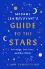 Image for Madame Clairevoyant&#39;s Guide to the Stars