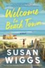 Image for Welcome to Beach Town: A Novel