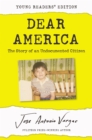 Image for Dear America: Young Readers&#39; Edition: The Story of an Undocumented Citizen