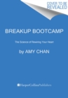 Image for Breakup Bootcamp : The Science of Rewiring Your Heart