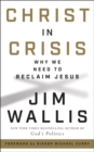 Image for Christ in Crisis: Why We Need to Reclaim Jesus
