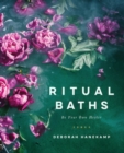 Image for Ritual Baths : Be Your Own Healer