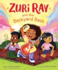 Image for Zuri Ray and the Backyard Bash