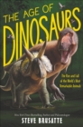 Image for Age Of Dinosaurs: The Rise And Fall Of The World&#39;s Most Remarkable Animals