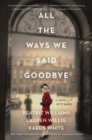 Image for All the ways we said goodbye  : a novel of the Ritz Paris