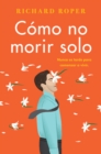 Image for How Not to Die Alone \ Como no morir solo (Spanish edition)