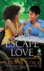 Image for Can&#39;t Escape Love : A Reluctant Royals Novella