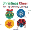 Image for Christmas Cheer for The Grouchy Ladybug : A Christmas Holiday Book for Kids
