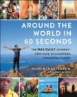 Image for Around the world in 60 seconds: the Nas daily journey : 1,000 days, 64 countries, 1 beautiful planet
