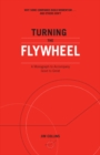 Image for Turning the Flywheel : A Monograph to Accompany Good to Great