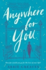 Image for Anywhere for You: A Novel