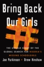 Image for Bring Back Our Girls: The Search for Nigeria&#39;s Missing Schoolgirls and Their Astonishing Survival