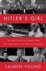 Image for Hitler&#39;s girl  : the British aristocracy and the Third Reich on the eve of WWII