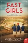 Image for Fast girls  : a novel of the 1936 women&#39;s Olympic team