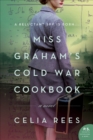 Image for Miss Graham&#39;s Cold War Cookbook: A Novel