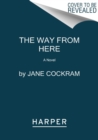 Image for The way from here  : a novel