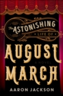 Image for Astonishing Life of August March: A Novel
