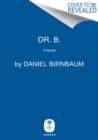 Image for Dr. B. : A Novel