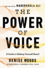 Image for The Power of Voice: A Guide to Making Yourself Heard