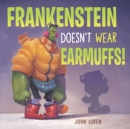 Image for Frankenstein Doesn&#39;t Wear Earmuffs!