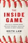 Image for Inside Game: Bad Calls, Strange Moves, and What Baseball Behavior Teaches Us About Ourselves
