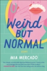 Image for Weird but Normal: Essays on the Awkward, Uncomfortable, Surprisingly Regular Parts of Being Human