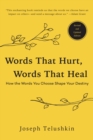 Image for Words That Hurt, Words That Heal, Revised Edition: How the Words You Choose Shape Your Destiny