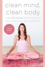 Image for Clean mind, clean body  : a 28-day plan for physical, mental, and spiritual self-care