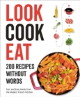 Image for Look cook eat  : 200 recipes without words