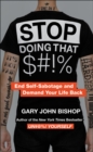Image for Stop Doing That $#!%  Merch Ed : End Self-Sabotage and Demand Your Life Back