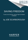 Image for Saving Freedom : Truman, the Cold War, and the Fight for Western Civilization