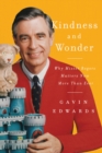 Image for Kindness and wonder  : why Mister Rogers matters now more than ever