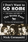 Image for I don&#39;t want to go home  : the oral history of the Stone Pony, the house that Springsteen built