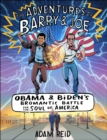 Image for Adventures of Barry &amp; Joe: Obama and Biden&#39;s Bromantic Battle for the Soul of America