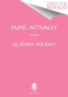 Image for Duke, actually  : a novel