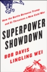 Image for Superpower Showdown: How the Battle Between Trump and Xi Threatens a New Cold War