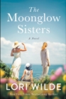 Image for The Moonglow Sisters: A Novel