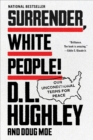 Image for Surrender, White People!: Our Unconditional Terms for Peace