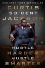 Hustle harder, hustle smarter - Jackson, Curtis 